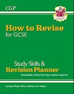New How to Revise for GCSE: Study Skills & Planner - from CGP, the Revision Experts (inc new Videos)