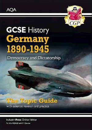 GCSE History AQA Topic Revision Guide - Germany, 1890-1945: Democracy and Dictatorship