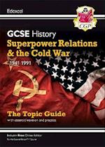 GCSE History Edexcel Topic Revision Guide - Superpower Relations and the Cold War, 1941-1991