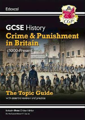 GCSE History Edexcel Topic Revision Guide - Crime and Punishment in Britain, c1000-Present