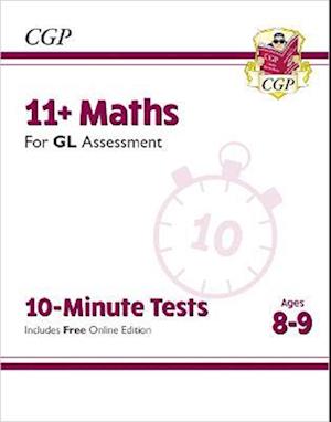 11+ GL 10-Minute Tests: Maths - Ages 8-9 (with Online Edition)
