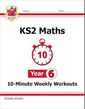 KS2 Maths 10-Minute Weekly Workouts - Year 6