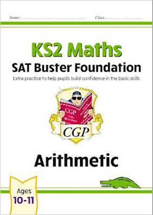 KS2 Maths SAT Buster Foundation: Arithmetic (for the 2023 tests)