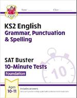 KS2 English SAT Buster 10-Minute Tests: Grammar, Punctuation & Spelling - Foundation (for 2025)
