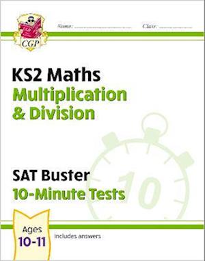 KS2 Maths SAT Buster 10-Minute Tests - Multiplication & Division (for the 2025 tests)