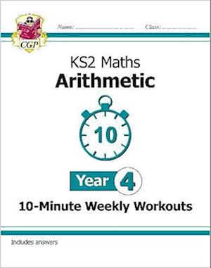 KS2 Maths 10-Minute Weekly Workouts: Arithmetic - Year 4