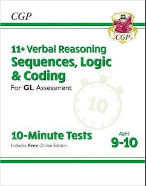 11+ GL 10-Minute Tests: Verbal Reasoning Sequences, Logic & Coding - Ages 9-10 (with Onl Ed)