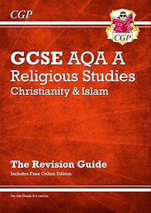 GCSE Religious Studies: AQA A Christianity & Islam Revision Guide (with Online Ed)