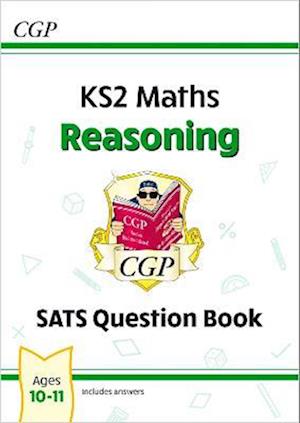 KS2 Maths SATS Question Book: Reasoning - Ages 10-11 (for the 2022 tests)