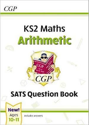 KS2 Maths SATS Question Book: Arithmetic - Ages 10-11 (for the 2025 tests)