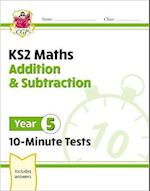 KS2 Maths 10-Minute Tests: Addition & Subtraction - Year 5