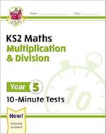 KS2 Maths 10-Minute Tests: Multiplication & Division - Year 5