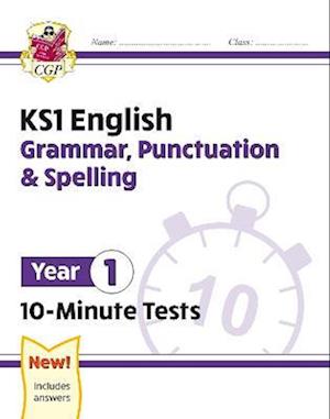 KS1 English 10-Minute Tests: Grammar, Punctuation & Spelling - Year 1