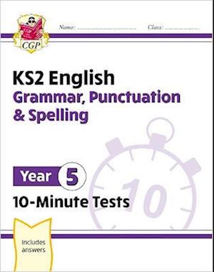 KS2 Year 5 English 10-Minute Tests: Grammar, Punctuation & Spelling