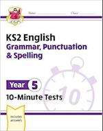 KS2 English 10-Minute Tests: Grammar, Punctuation & Spelling - Year 5