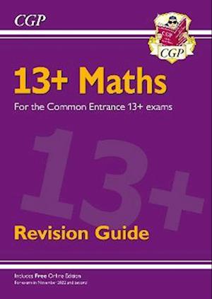 13+ Maths Revision Guide for the Common Entrance Exams