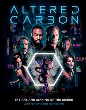 Altered Carbon: The Art and Making of the Series