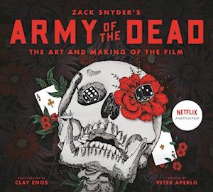 Army of the Dead: A Film by Zack Snyder: The Making of the Film