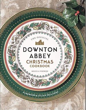 The Official Downton Abbey Christmas Cookbook