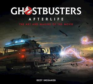 Ghostbusters: Afterlife: The Art and Making of the Movie