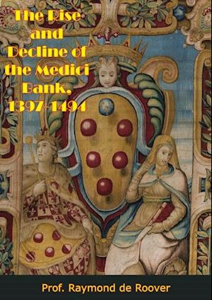 Rise and Decline of the Medici Bank, 1397-1494