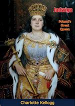 Jadwiga, Poland's Great Queen