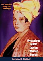 Mysterious Marie Laveau, Voodoo Queen