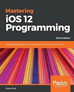 Mastering iOS 12 Programming