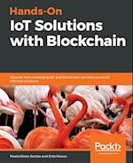 Hands-On IoT Solutions with Blockchain