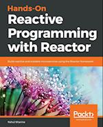 Hands-On Reactive Programming with Reactor