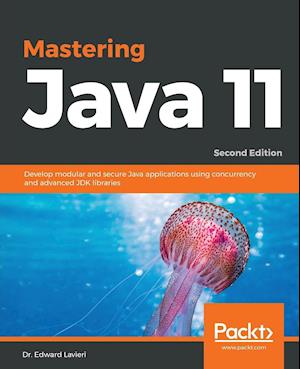 Mastering Java 11 - Second Edition