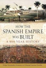 How the Spanish Empire Was Built