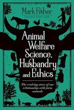 Animal Welfare Science, Husbandry and Ethics