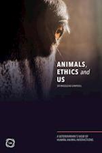 Animals, Ethics and Us: A Veterinary’s View of Human-Animal Interactions