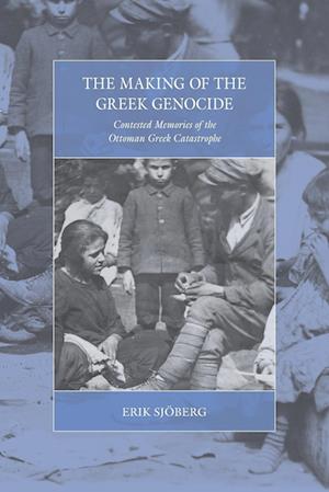 The Making of the Greek Genocide