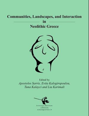 Communities, Landscapes, and Interaction in Neolithic Greece