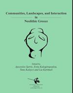 Communities, Landscapes, and Interaction in Neolithic Greece