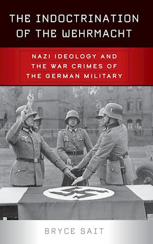 The Indoctrination of the Wehrmacht