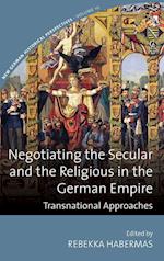 Negotiating the Secular and the Religious in the German Empire