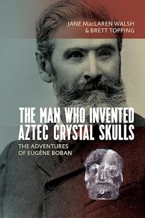 The Man Who Invented Aztec Crystal Skulls