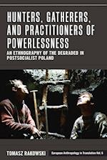Hunters, Gatherers, and Practitioners of Powerlessness