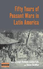 Fifty Years of Peasant Wars in Latin America