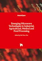 Emerging Microwave Technologies in Industrial, Agricultural, Medical and Food Processing