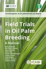 Field Trials in Oil Palm Breeding : A Manual