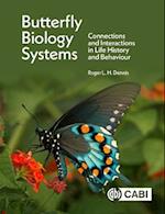 Butterfly Biology Systems : Connections and Interactions in Life History and Behaviour