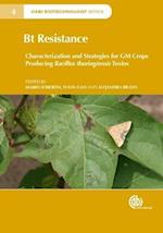 Bt Resistance : Characterization and Strategies for GM Crops Producing Bacillus thuringiensis Toxins