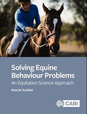 Solving Equine Behaviour Problems : An Equitation Science Approach