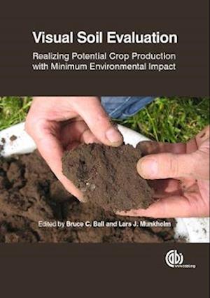 Visual Soil Evaluation : Realizing Potential Crop Production with Minimum Environmental Impact