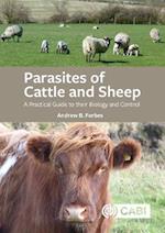 Parasites of Cattle and Sheep : A Practical Guide to their Biology and Control
