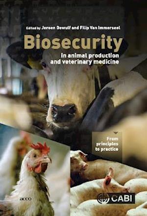 Biosecurity in Animal Production and Veterinary Medicine : From principles to practice